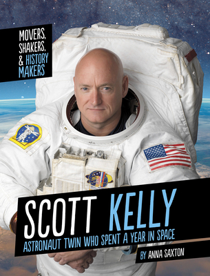 Scott Kelly: Astronaut Twin Who Spent a Year in... 1496688171 Book Cover