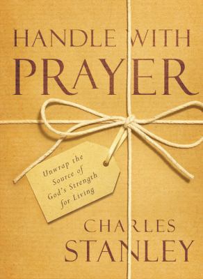 Handle with Prayer: Unwrap the Source of God's ... 0781404460 Book Cover