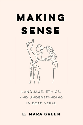 Making Sense: Language, Ethics, and Understandi... 0520399234 Book Cover