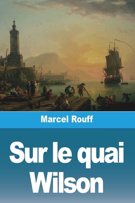 Sur le quai Wilson [French] 3988810614 Book Cover