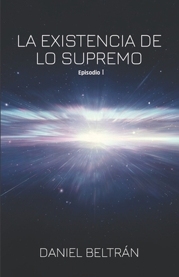 La existencia de lo supremo [Spanish] 1549613871 Book Cover