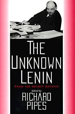 The Unknown Lenin: From the Secret Archive (Ann... 0300069197 Book Cover