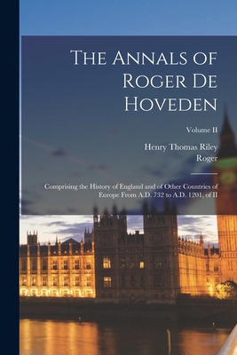 The Annals of Roger De Hoveden: Comprising the ... 1019108568 Book Cover