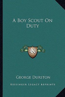 A Boy Scout On Duty 1163157996 Book Cover