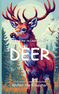 It's Time to Learn about Deer B0FFS733K6 Book Cover