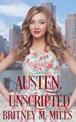 Austen, Unscripted: A Second Chance Romance 1954237022 Book Cover