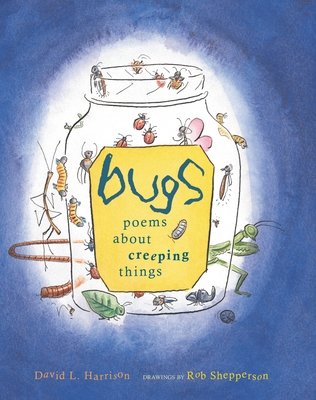 Bugs: Poems about Creeping Things 1590784510 Book Cover