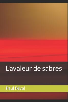 L'Avaleur de Sabres [French] 1090987927 Book Cover