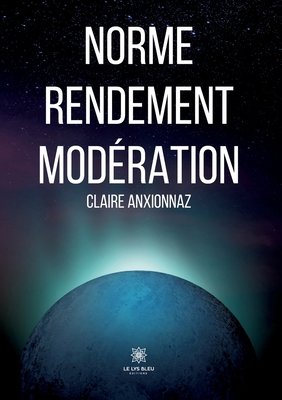 Norme Rendement Modération [French] B0BT71VDY4 Book Cover
