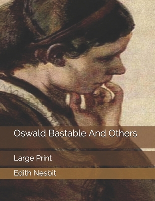 Oswald Bastable And Others: Large Print 169617838X Book Cover