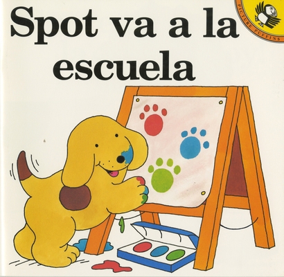 Spot Va a la Escuela [Spanish] 014056411X Book Cover