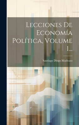 Lecciones De Economía Política, Volume 1... [Spanish] 1020152443 Book Cover