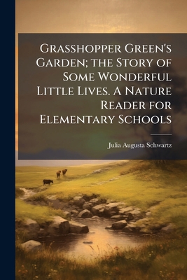 Grasshopper Green's Garden; the Story of Some W... 1025230302 Book Cover