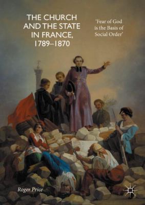 The Church and the State in France, 1789-1870: ... 331963268X Book Cover