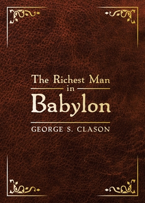 The Richest Man in Babylon: Deluxe Edition 1640954716 Book Cover