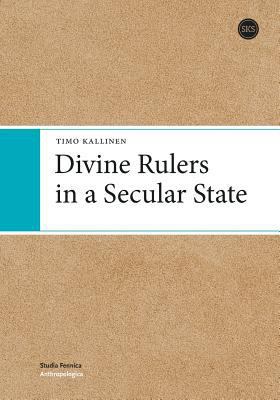 Divine Rulers in a Secular State 9522226823 Book Cover