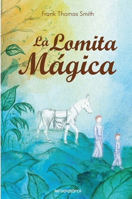 La lomita mágica: Literatura infantil [Spanish] B0949899BT Book Cover