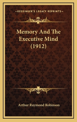 Memory And The Executive Mind (1912) 1167084659 Book Cover