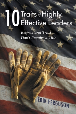 10 Traits of Highly Effective Leaders: Respect ... 1667894552 Book Cover