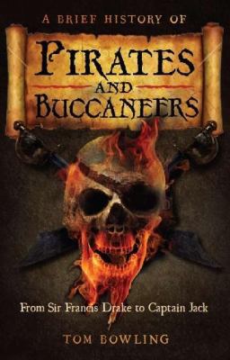 Brief History of Pirates and Buccaneers 1849012792 Book Cover