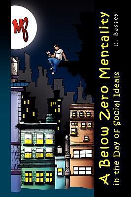 A Below Zero Mentality in the Day of Social Ideals 1441525238 Book Cover