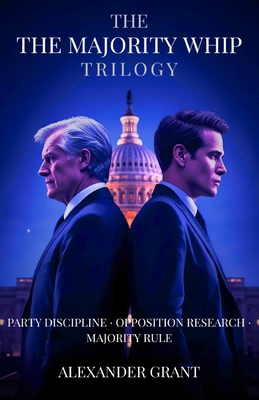 The Majority Whip Trilogy B0GFYHM4RZ Book Cover