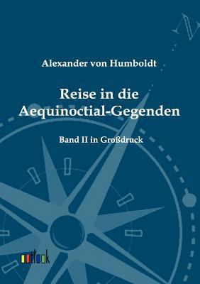 Reise in die Aequinoctial-Gegenden [German] 386403504X Book Cover