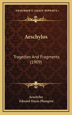 Aeschylos: Tragedies and Fragments (1909) 1164414119 Book Cover