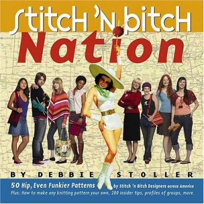 Stitch 'n Bitch Nation 076113591X Book Cover