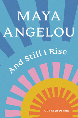 And Still I Rise: A Book of Poems B00A2MRIYM Book Cover