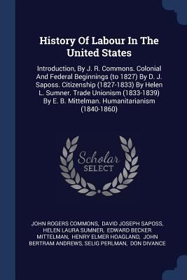 History Of Labour In The United States: Introdu... 1377162974 Book Cover