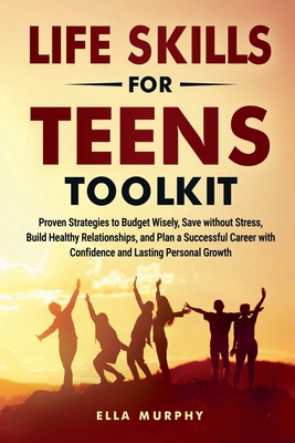 Life Skills for Teens Toolkit B0D9J3TZZP Book Cover