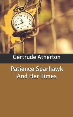 Patience Sparhawk And Her Times B086G1Y4YX Book Cover