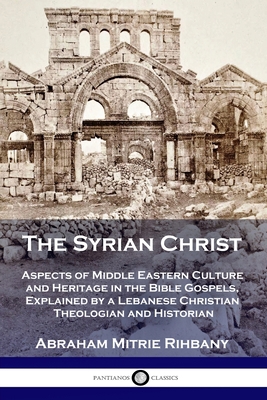 The Syrian Christ: Aspects of Middle Eastern Cu... 1789872499 Book Cover