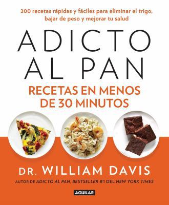 Adicto Al Pan. Recetas En Menos de 30 Minutos /... [Spanish] 6071137454 Book Cover