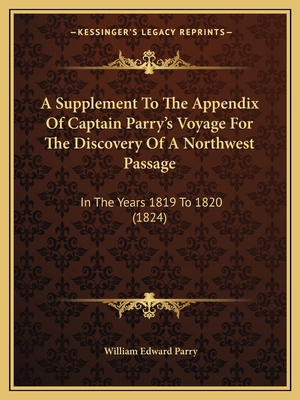 A Supplement To The Appendix Of Captain Parry's... 1166603660 Book Cover