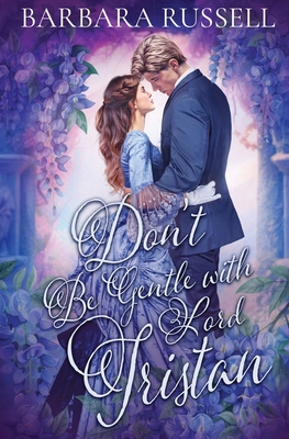 Don't Be Gentle with Lord Tristan (Victorian Ou... B0GN4C3JXJ Book Cover