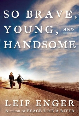 So Brave, Young and Handsome: A Novel 0871139855 Book Cover