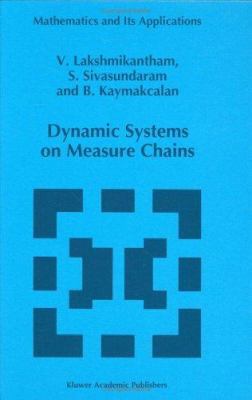 Dynamic Systems on Measure Chains 0792341163 Book Cover