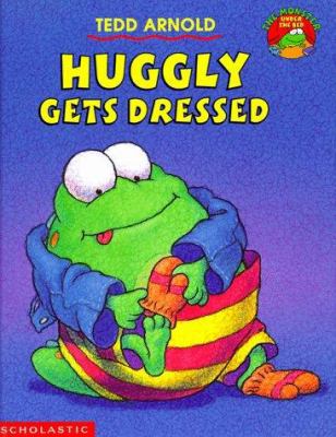 Huggly Gets Dressed (Monster Under the Bed) 0590918192 Book Cover