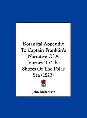 Botanical Appendix to Captain Franklin's Narrat... 1161981195 Book Cover