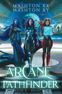 Arcane Pathfinder Book 5: Daunting B0GN1G7XS3 Book Cover