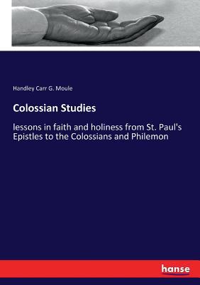 Colossian Studies: lessons in faith and holines... 3337381340 Book Cover