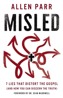 Misled: 7 Lies That Distort the Gospel (and How... 1400239753 Book Cover