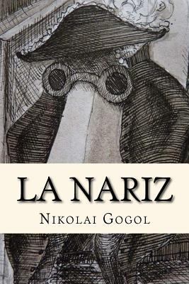 La Nariz (Spanish Edition) [Spanish] 1537560247 Book Cover