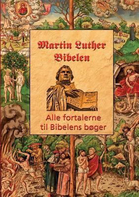 Martin Luther - Fortalerne til Bibelen: Alle fo... [Danish] 8743001726 Book Cover