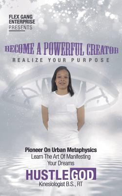 Become a Powerful Creator: Realize Your Purpose 1722652764 Book Cover