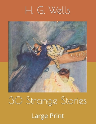 30 Strange Stories: Large Print B085H5MDQ2 Book Cover