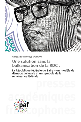Une solution sans la balkanisation de la RDC [French] 6200527245 Book Cover