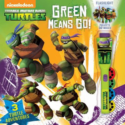 Teenage Mutant Ninja Turtles Green Means Go! [W... 0794431216 Book Cover